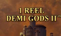 Play 1 Reel Demi Gods II