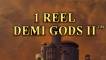 1 Reel Demi Gods II