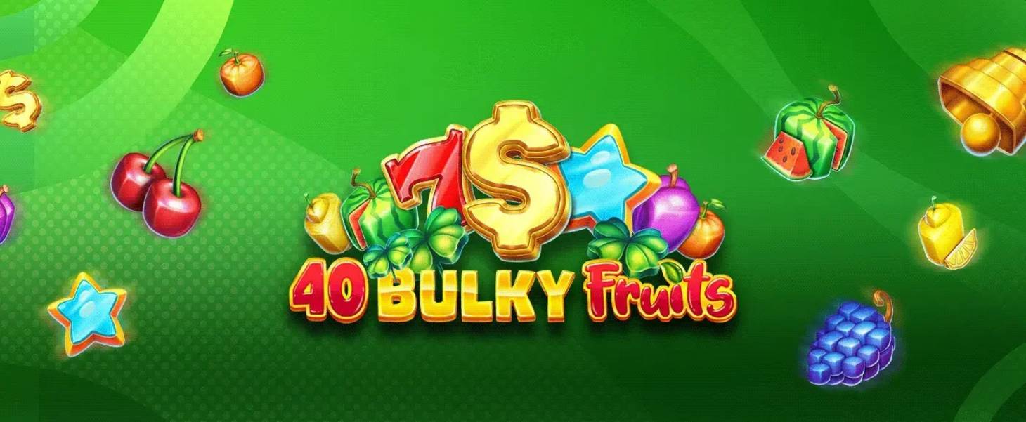40 Bulky Fruits slot