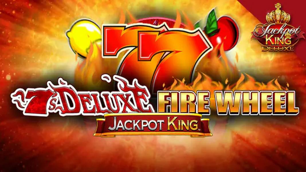 7s Deluxe Fire Wheel Jackpot King slot