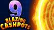 9 Blazing Cashpots