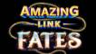 Amazing Link Fates