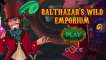 Balthazar's Wild Emporium