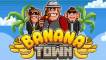 Banana Town