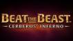 Beat the Beast Cerberus’ Inferno