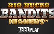 Big Bucks Bandits Megaways (ReelPlay)