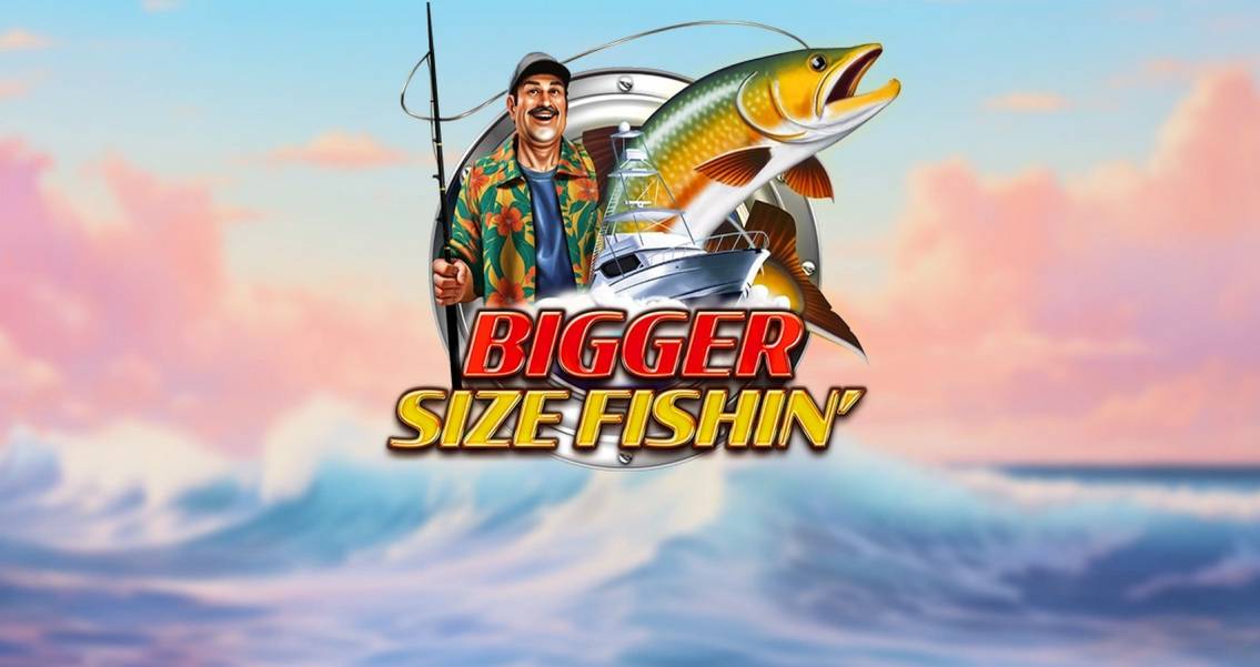 Bigger Size Fishin' slot