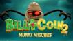 Bill & Coin 2 Mummy Mischief