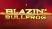 Blazin Bullfrog