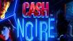 Cash Noire