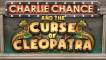 Charlie Chance and the Curse of Cleopatra