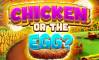 Chicken or the Egg?