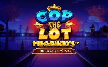 Cop the Lot Megaways Jackpot King slot