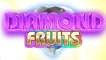 Diamond Fruits