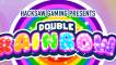 Double Rainbow