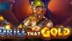 Drill That Gold