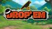 Drop'em