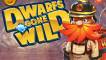 Dwarfs Gone Wild