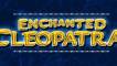 Enchanted Cleopatra
