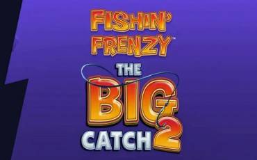 Fishin` Frenzy The Big Catch 2 slot