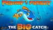 Fishin Frenzy The Big Catch
