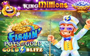 Fishin' Pots of Gold: Gold Blitz King Millions slot