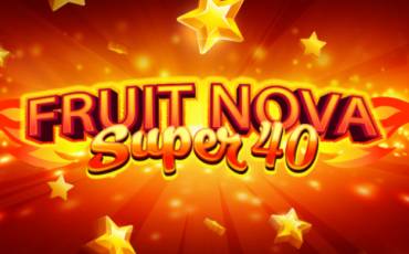 Fruit Super Nova 40 slot