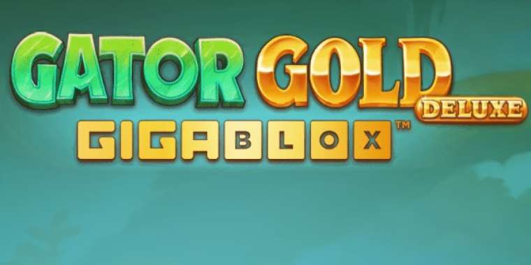 Play Gator Gold Deluxe Gigablox slot
