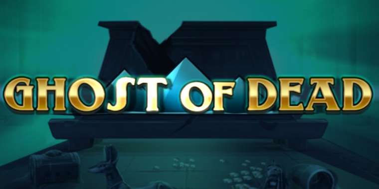 Play Ghost of Dead slot
