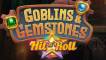 Goblins & Gemstones Hit 'n' Roll