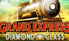 Play Grand Express Diamond Class
