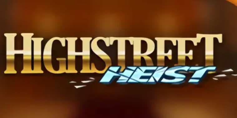 Play Highstreet Heist slot