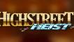 Highstreet Heist