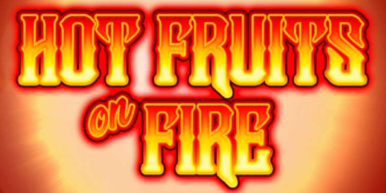 Play Hot Fruits on Fire slot