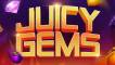 Juicy Gems