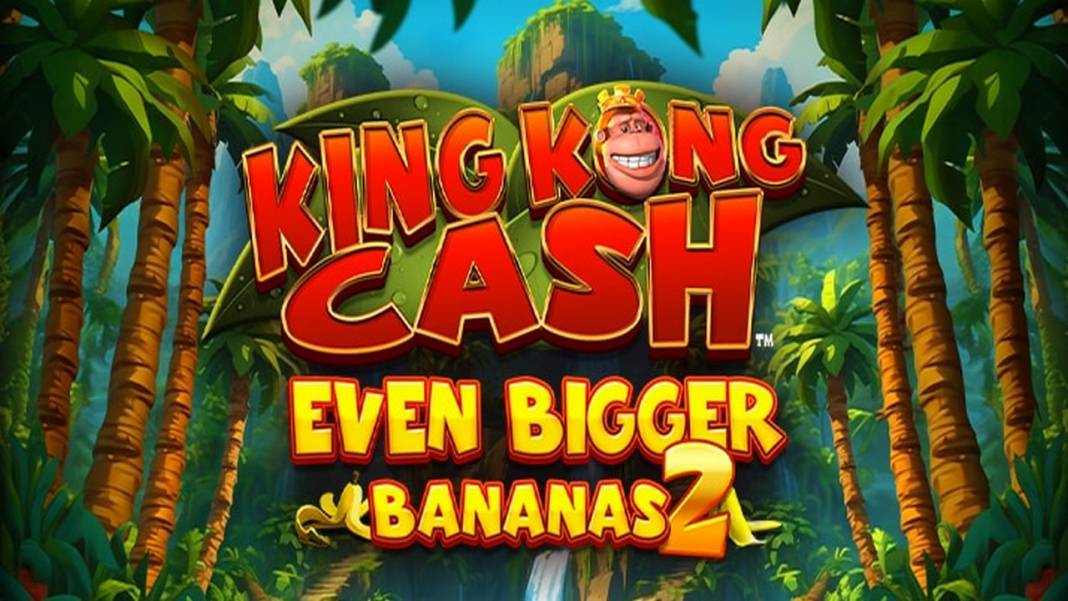 King Kong Cash Even Bigger Bananas 2 slot