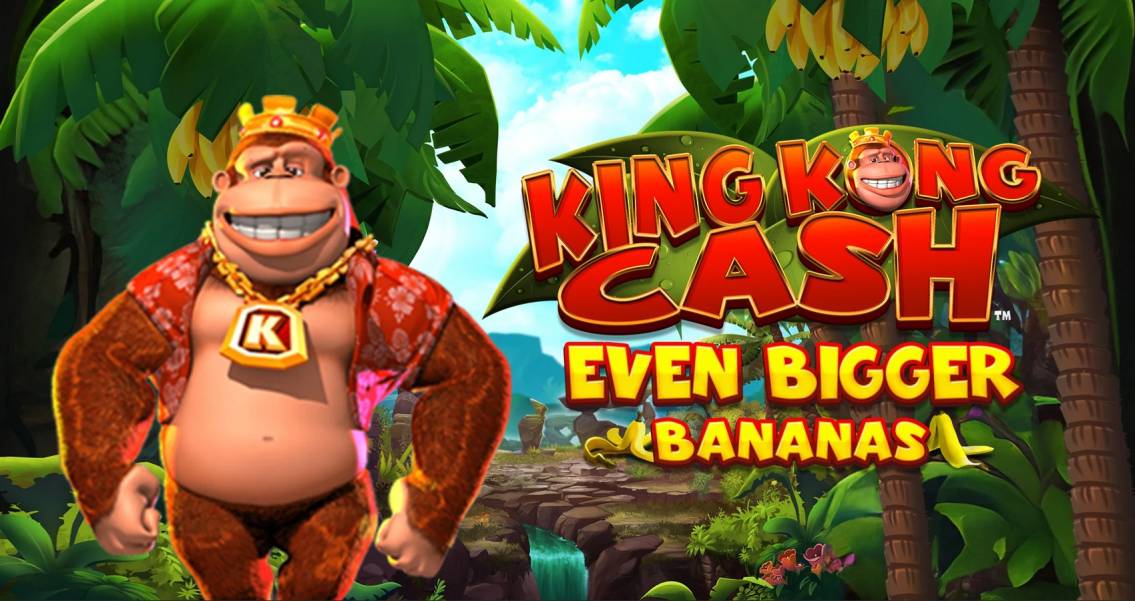 King Kong Cash Even Bigger Bananas slot
