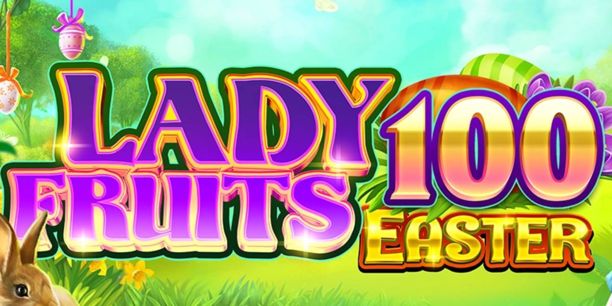 Lady Fruits 100 Easter slot