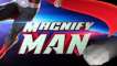 Magnify Man