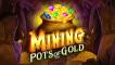 Mining Pots of Gold