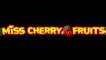Miss Cherry Fruits