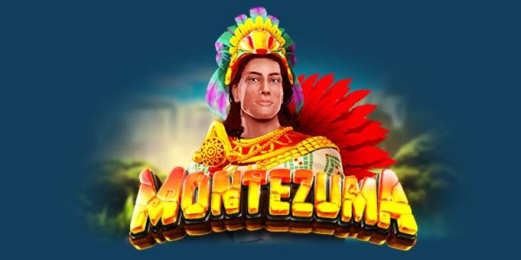 Play Montezuma. slot