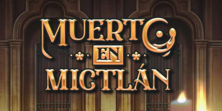 Play Muerto En Mictlan slot