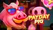 Payday Pig