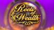 Reels of Wealth