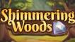 Shimmering Woods