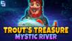 Trout’s Treasure – Mystic River