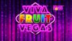 Viva Fruit Vegas