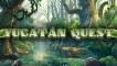 Yucatan Quest