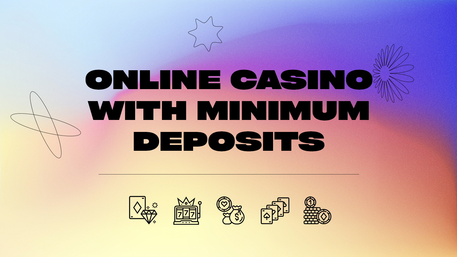 Casinos with Minimum Deposits